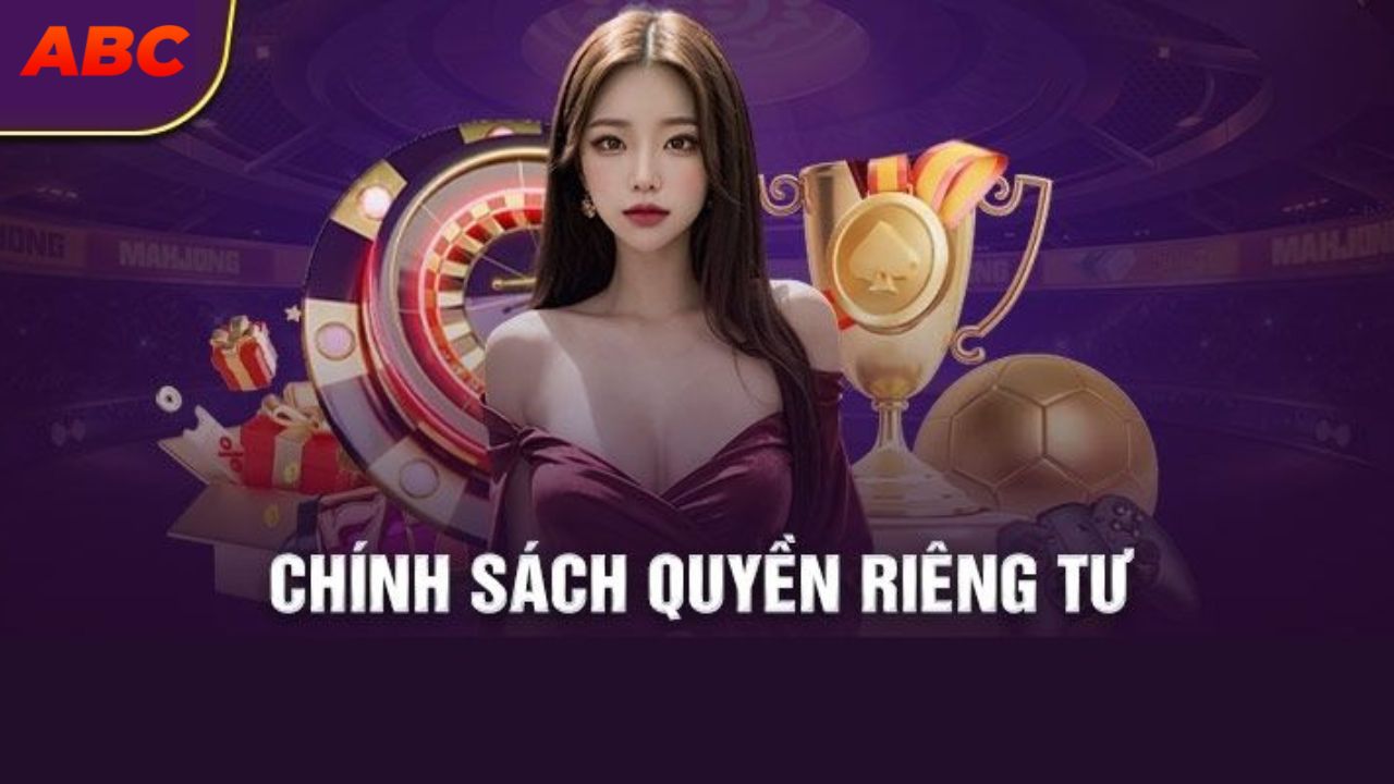 Quyền riêng tư có những quy định chung cho người chơi